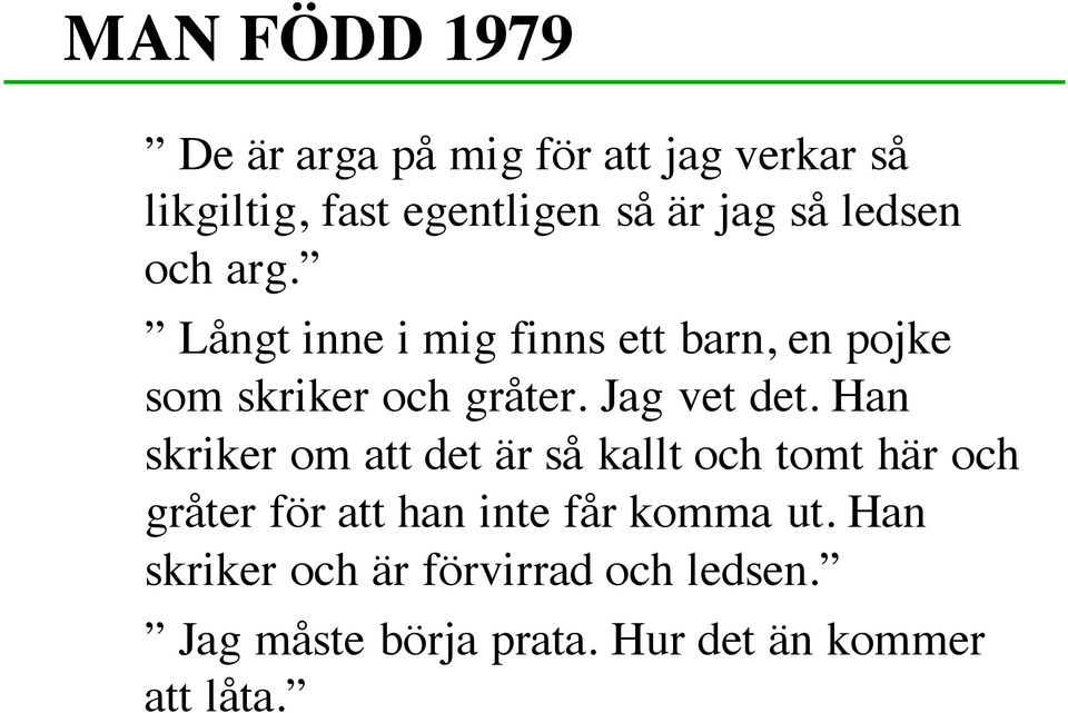 Jag vet det.