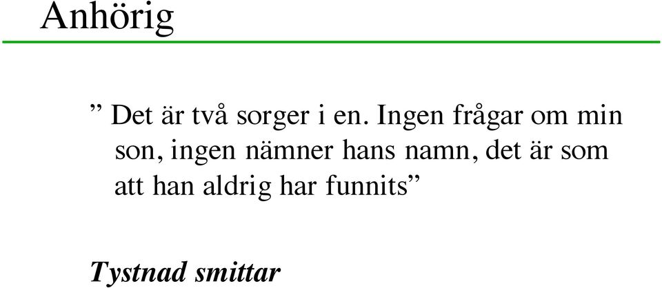 nämner hans namn, det är som att