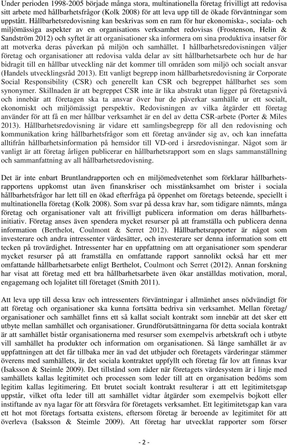 organisationer ska informera om sina produktiva insatser för att motverka deras påverkan på miljön och samhället.
