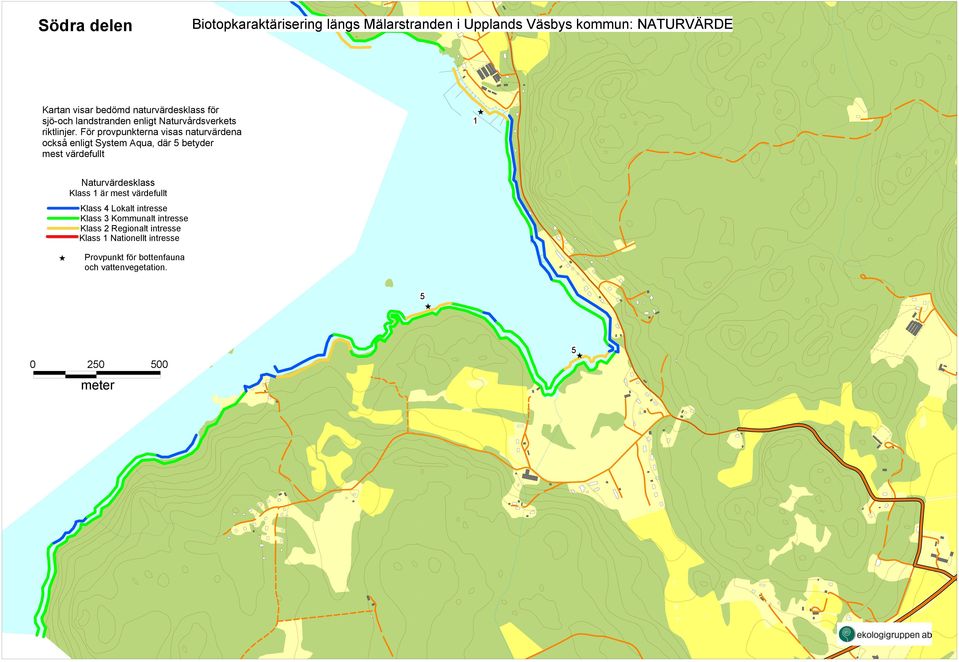 För provpunkterna visas naturvärdena också enligt System Aqua, där 5 betyder mest värdefullt Naturvärdesklass Klass är