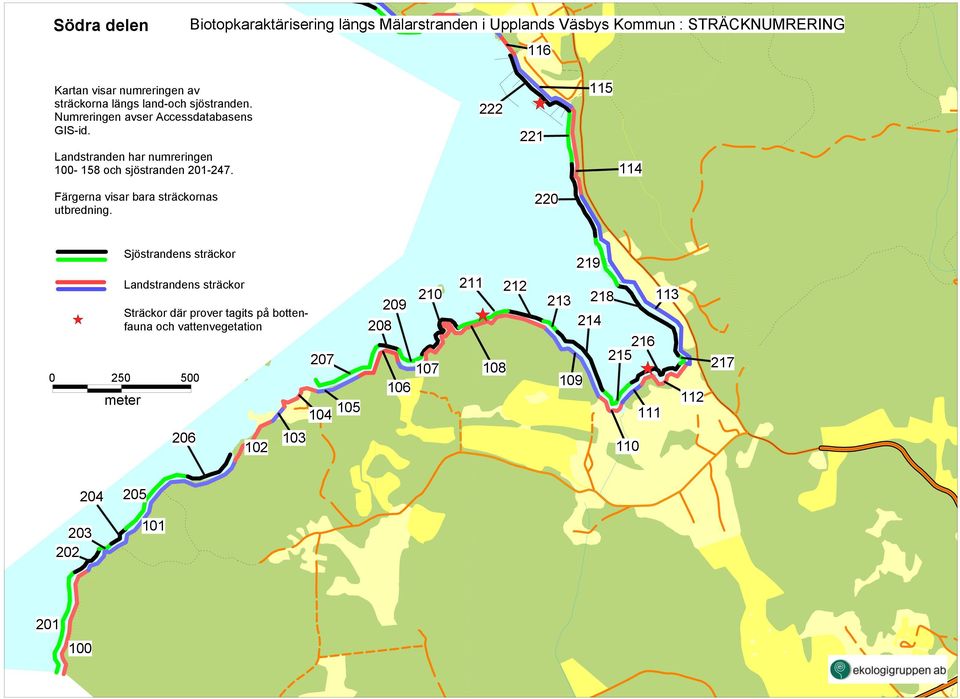 222 22 5 Landstranden har numreringen 00-58 och sjöstranden 20-247. 4 Färgerna visar bara sträckornas utbredning.