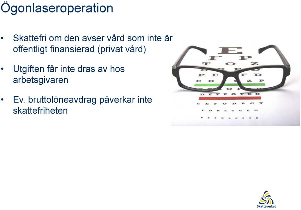 vård) Utgiften får inte dras av hos