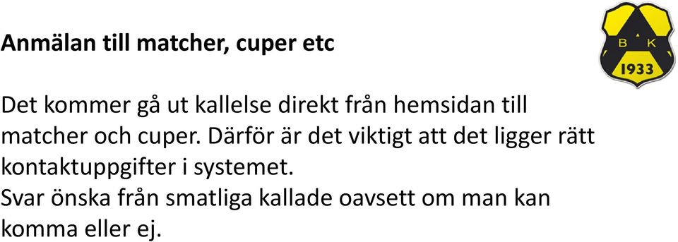 Därför är det viktigt att det ligger rätt kontaktuppgifter i