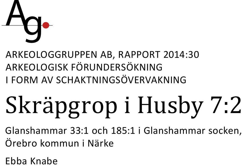 Skräpgrop i Husby 7:2 Glanshammar 33:1 och 185:1