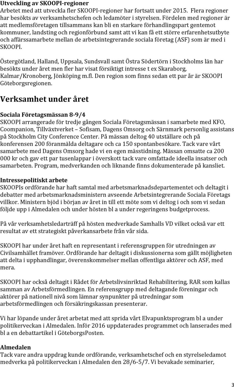 affärssamarbete mellan de arbetsintegrerande sociala företag (ASF) som är med i SKOOPI.