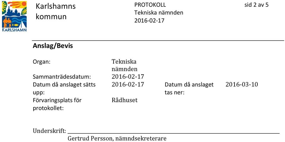 då anslaget tas ner: Förvaringsplats för Rådhuset