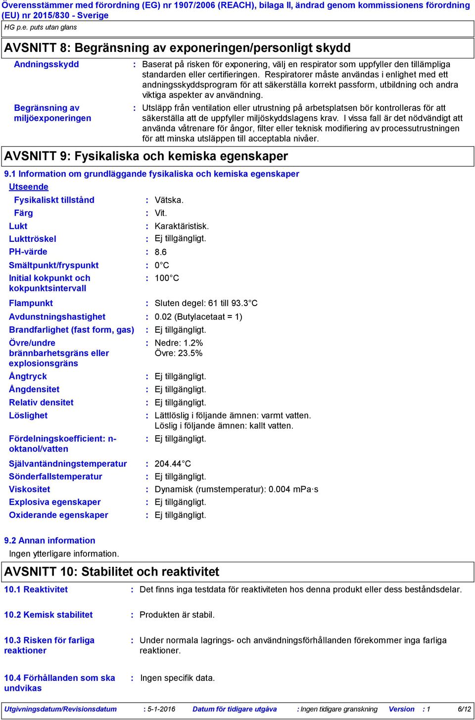 Respiratorer måste användas i enlighet med ett andningsskyddsprogram för att säkerställa korrekt passform, utbildning och andra viktiga aspekter av användning.