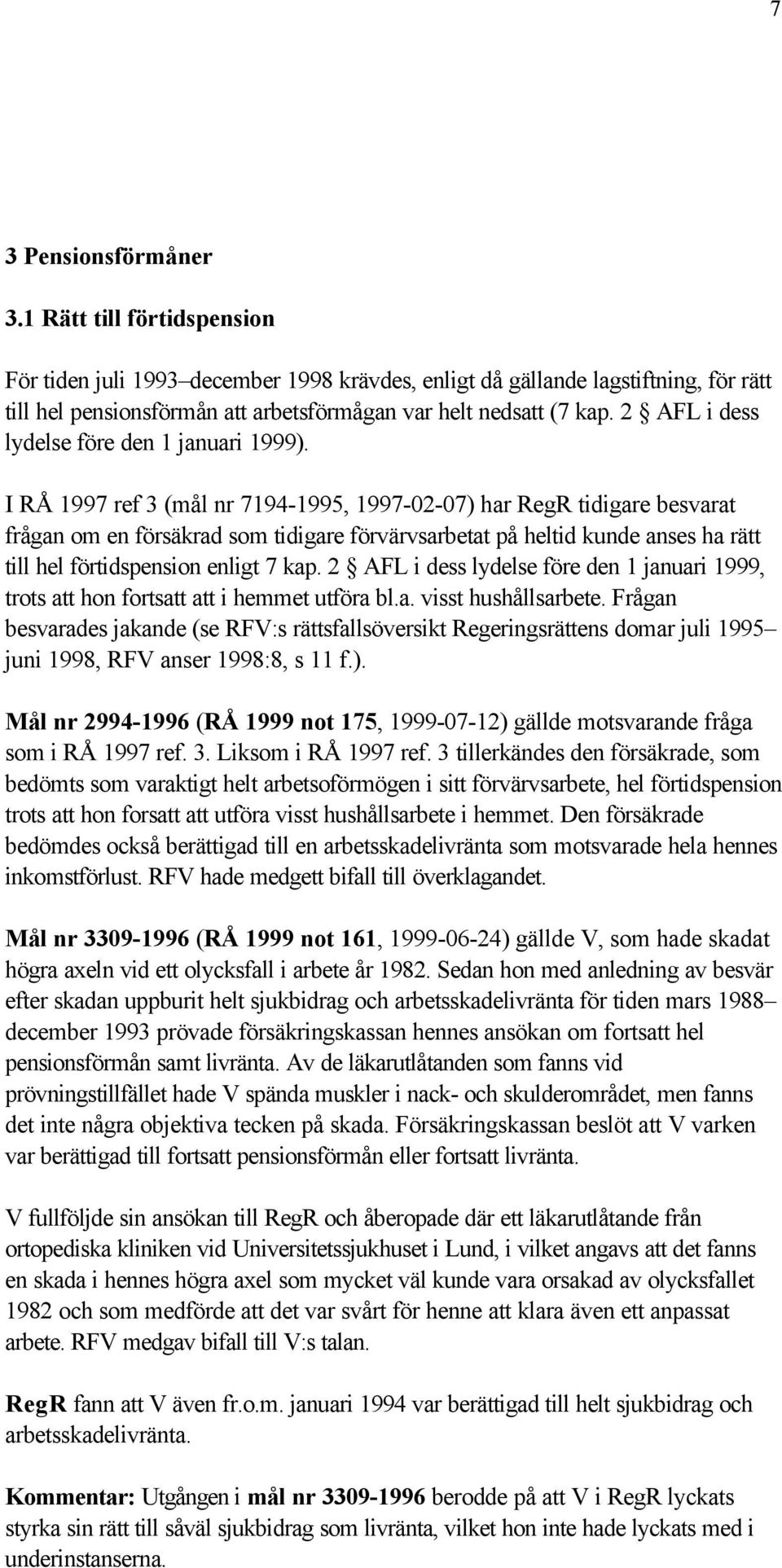 2 AFL i dess lydelse före den 1 januari 1999).