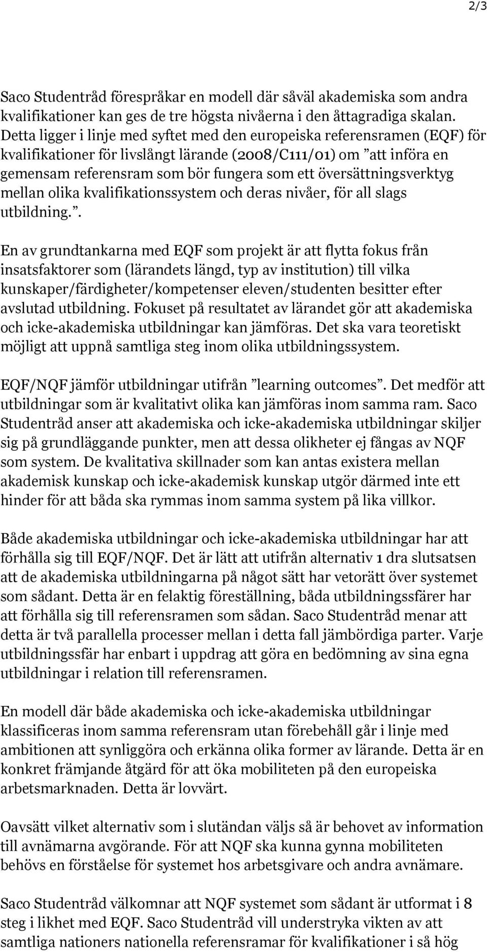 översättningsverktyg mellan olika kvalifikationssystem och deras nivåer, för all slags utbildning.