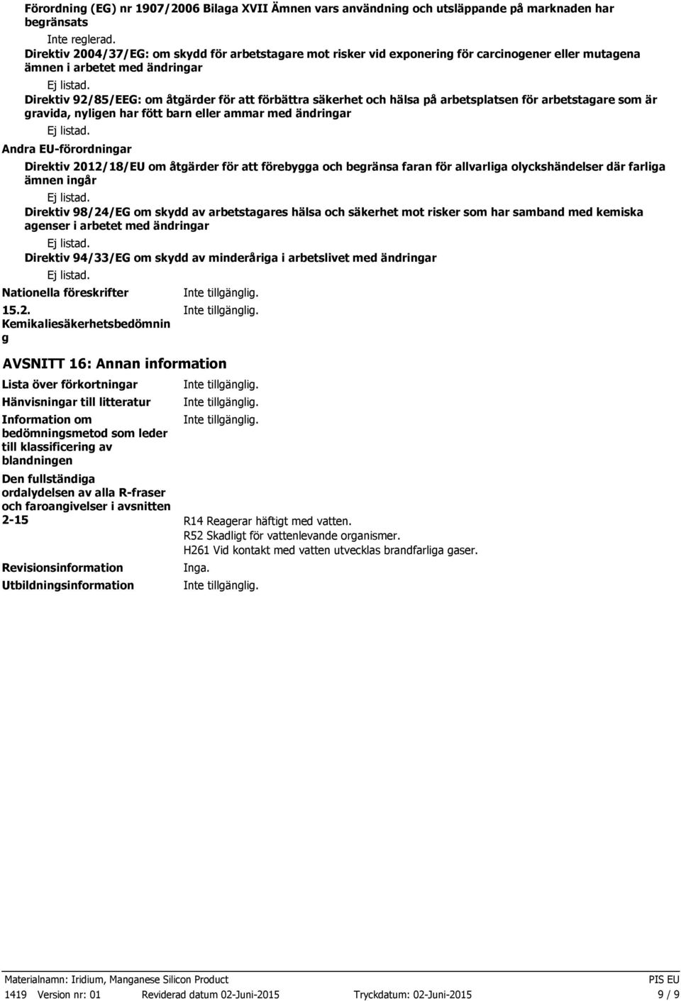 hälsa på arbetsplatsen för arbetstagare som är gravida, nyligen har fött barn eller ammar med ändringar Andra EUförordningar Direktiv 2012/18/EU om åtgärder för att förebygga och begränsa faran för