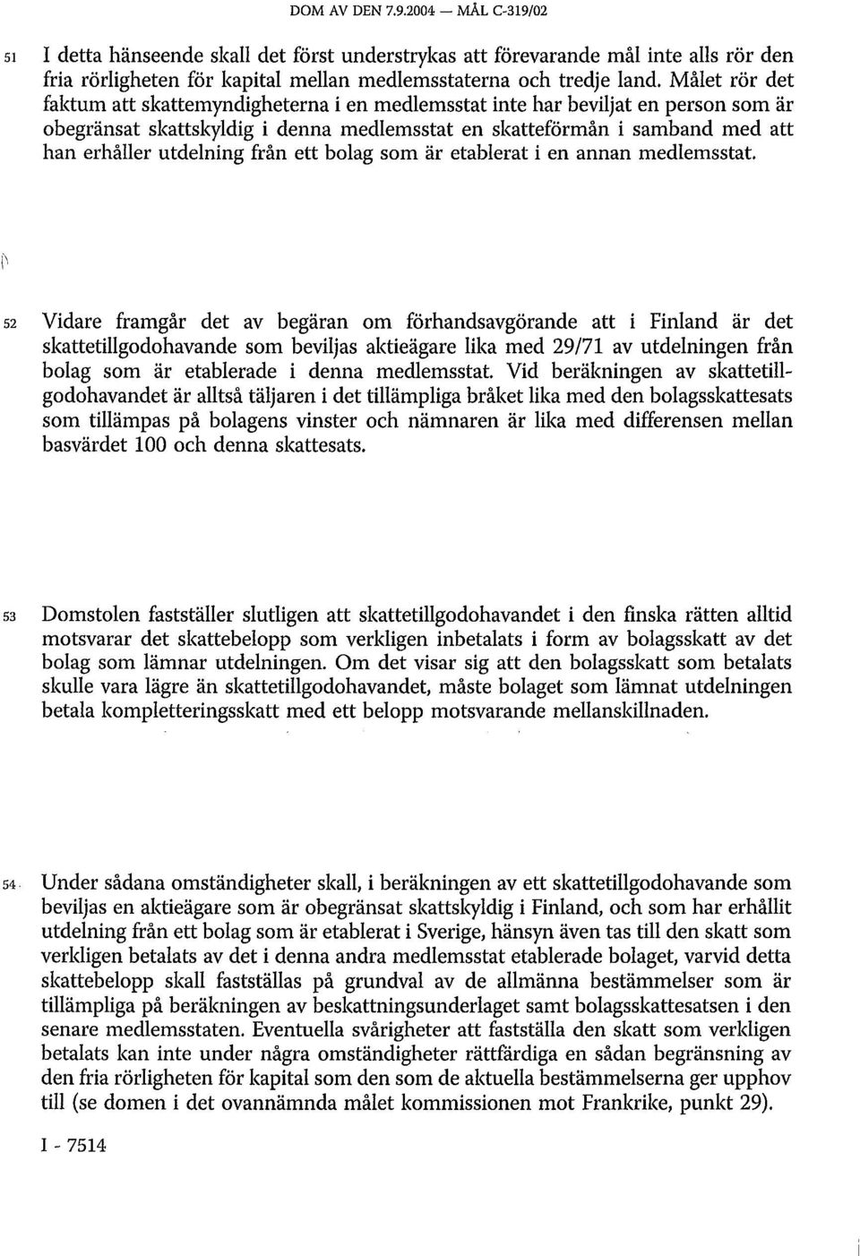 från ett bolag som är etablerat i en annan medlemsstat.