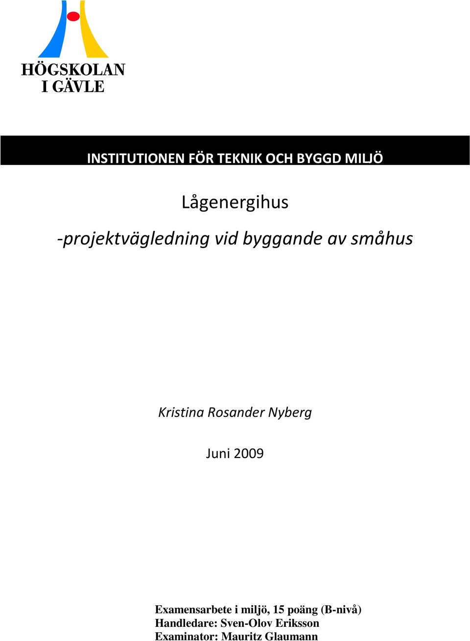 Rosander Nyberg Juni 2009 Examensarbete i miljö, 15 poäng