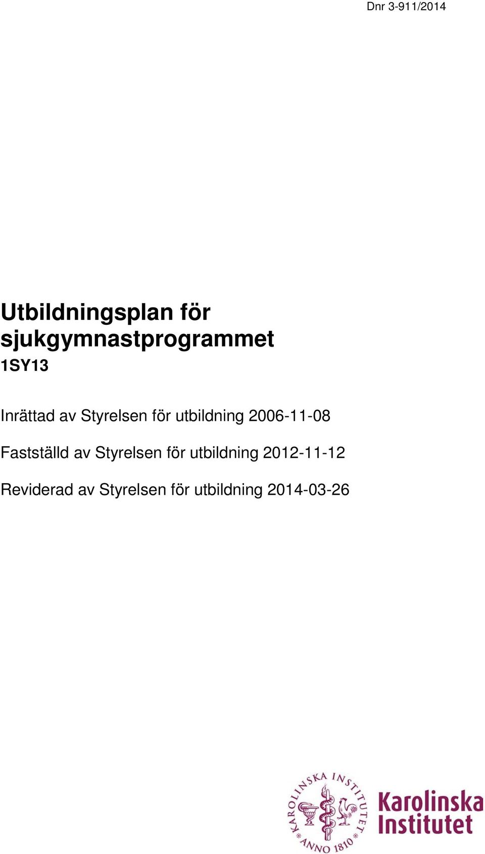 Fastställd av Styrelsen för utbildning