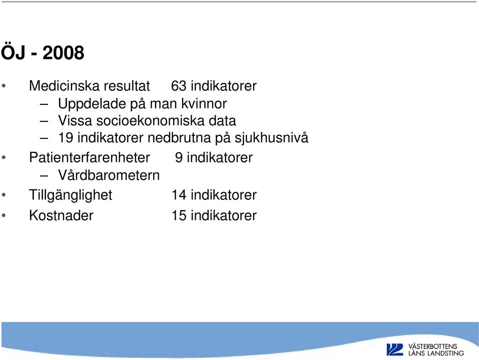 nedbrutna på sjukhusnivå Patienterfarenheter 9 indikatorer