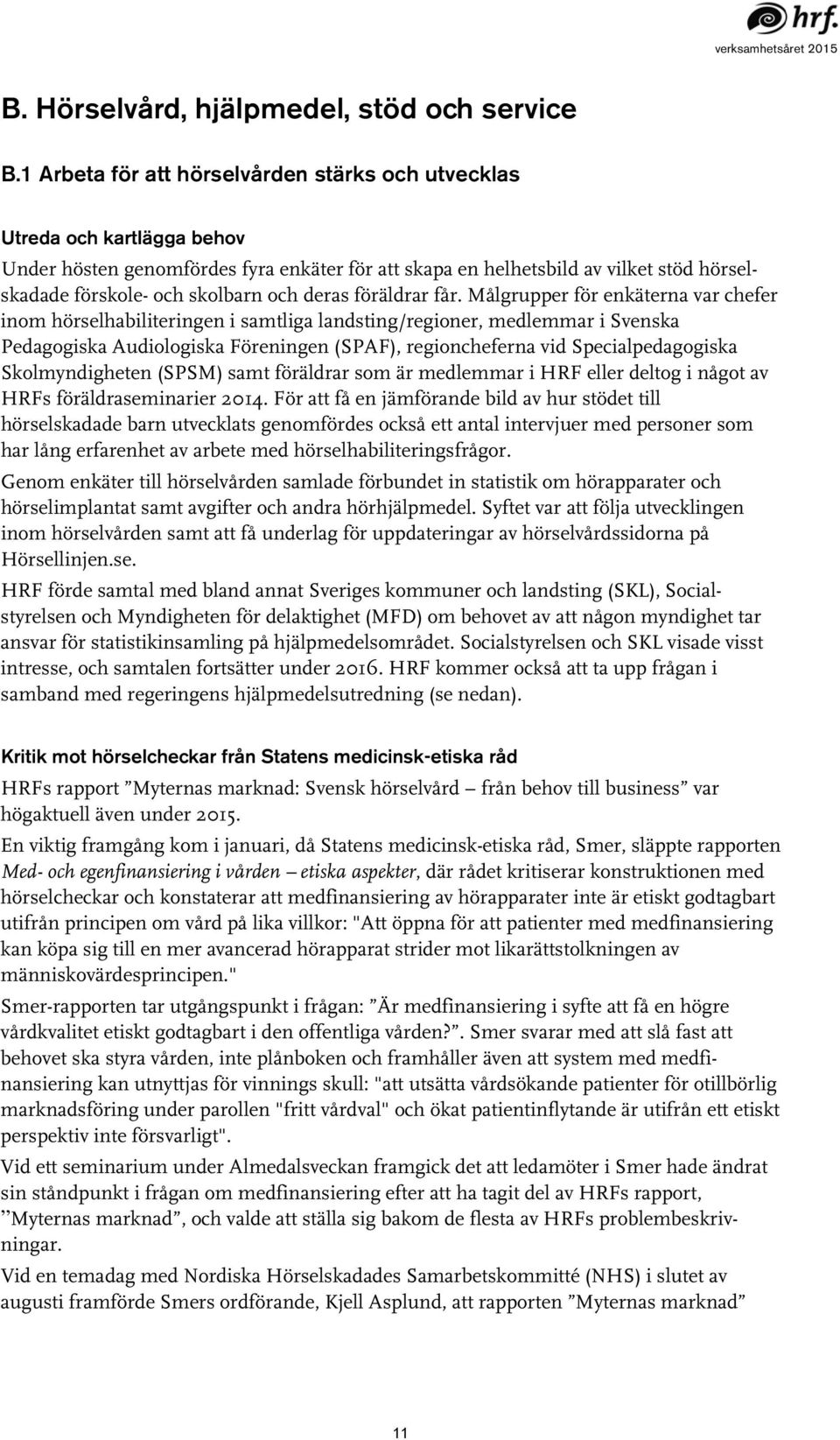 och deras föräldrar får.