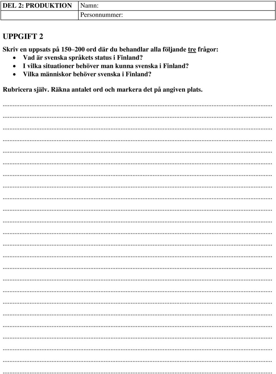I vilka situationer behöver man kunna svenska i Finland?