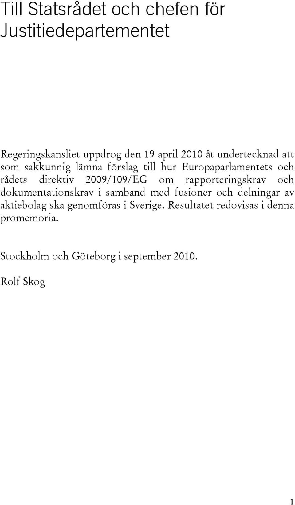 om rapporteringskrav och dokumentationskrav i samband med fusioner och delningar av aktiebolag ska