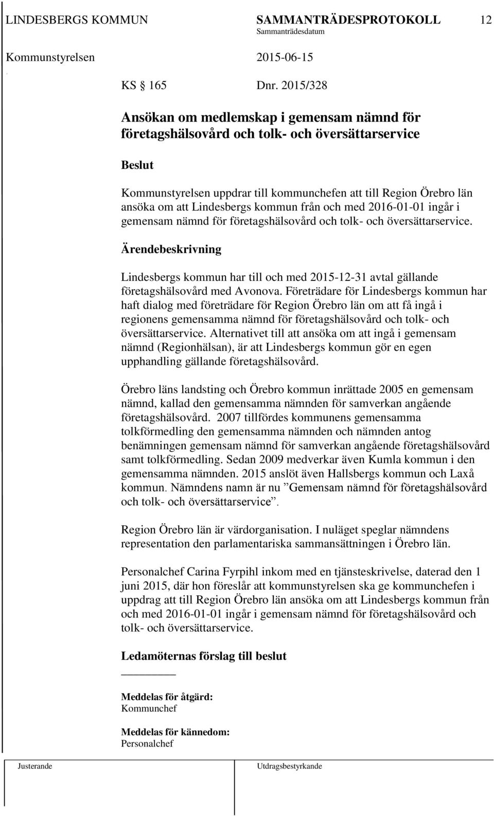 kommun från och med 2016-01-01 ingår i gemensam nämnd för företagshälsovård och tolk- och översättarservice.