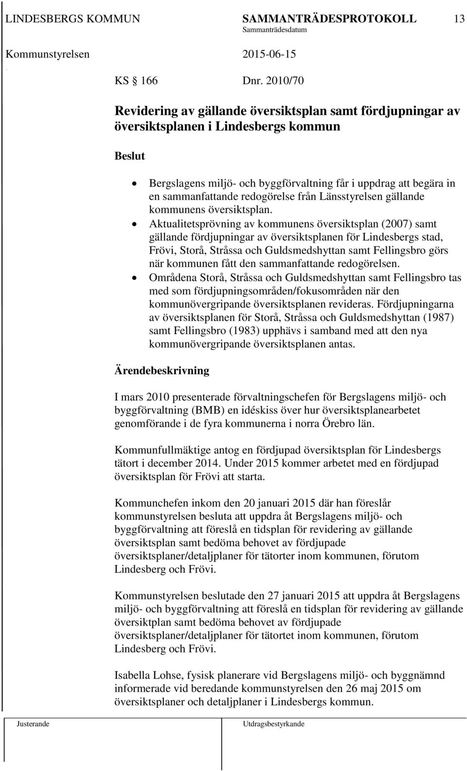 redogörelse från Länsstyrelsen gällande kommunens översiktsplan.