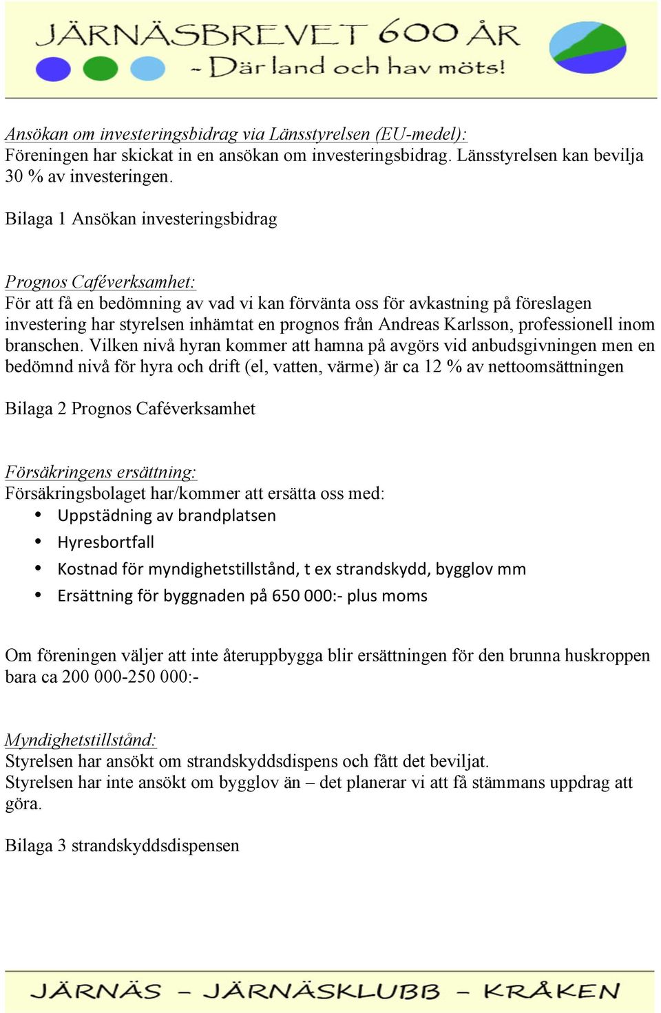 Karlsson, professionell inom branschen.