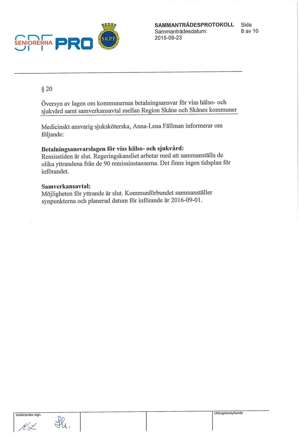 sjukvård: Remisstiden är slut. Regeringskansliet arbetar med att sammanställa de olika yttrandena från de 90 remissinstanserna.