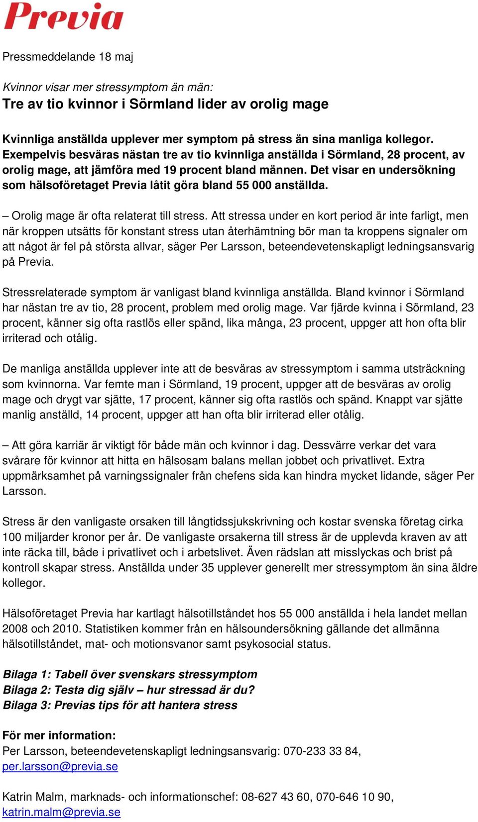 Det visar en undersökning som hälsoföretaget Previa låtit göra bland 55 000 anställda. Orolig är ofta relaterat till stress.