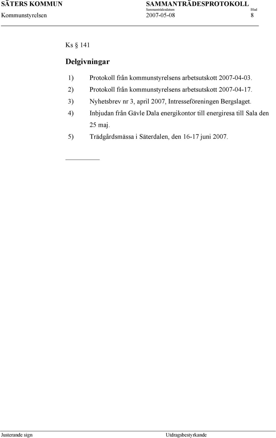 3) Nyhetsbrev nr 3, april 2007, Intresseföreningen Bergslaget.