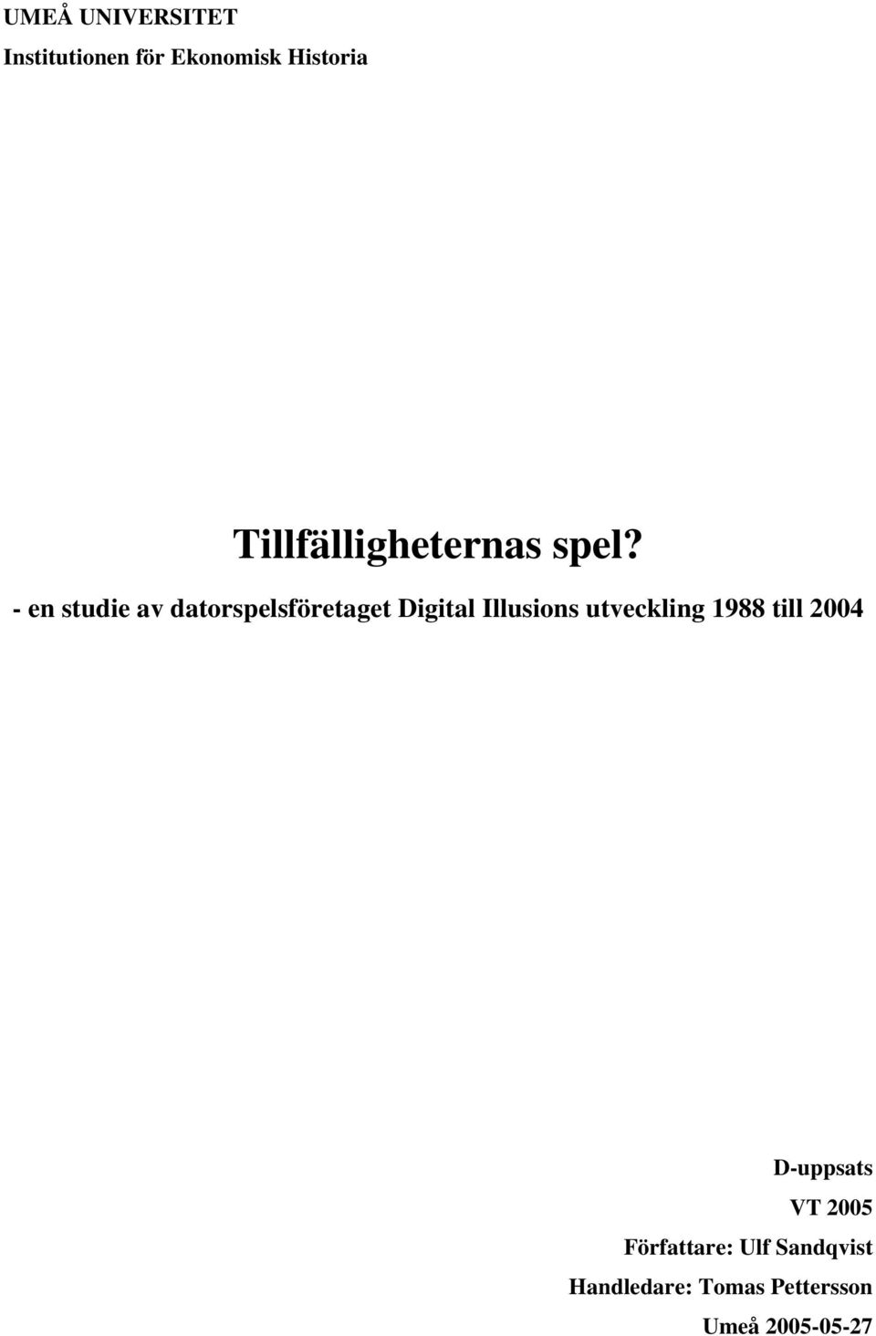 - en studie av datorspelsföretaget Digital Illusions