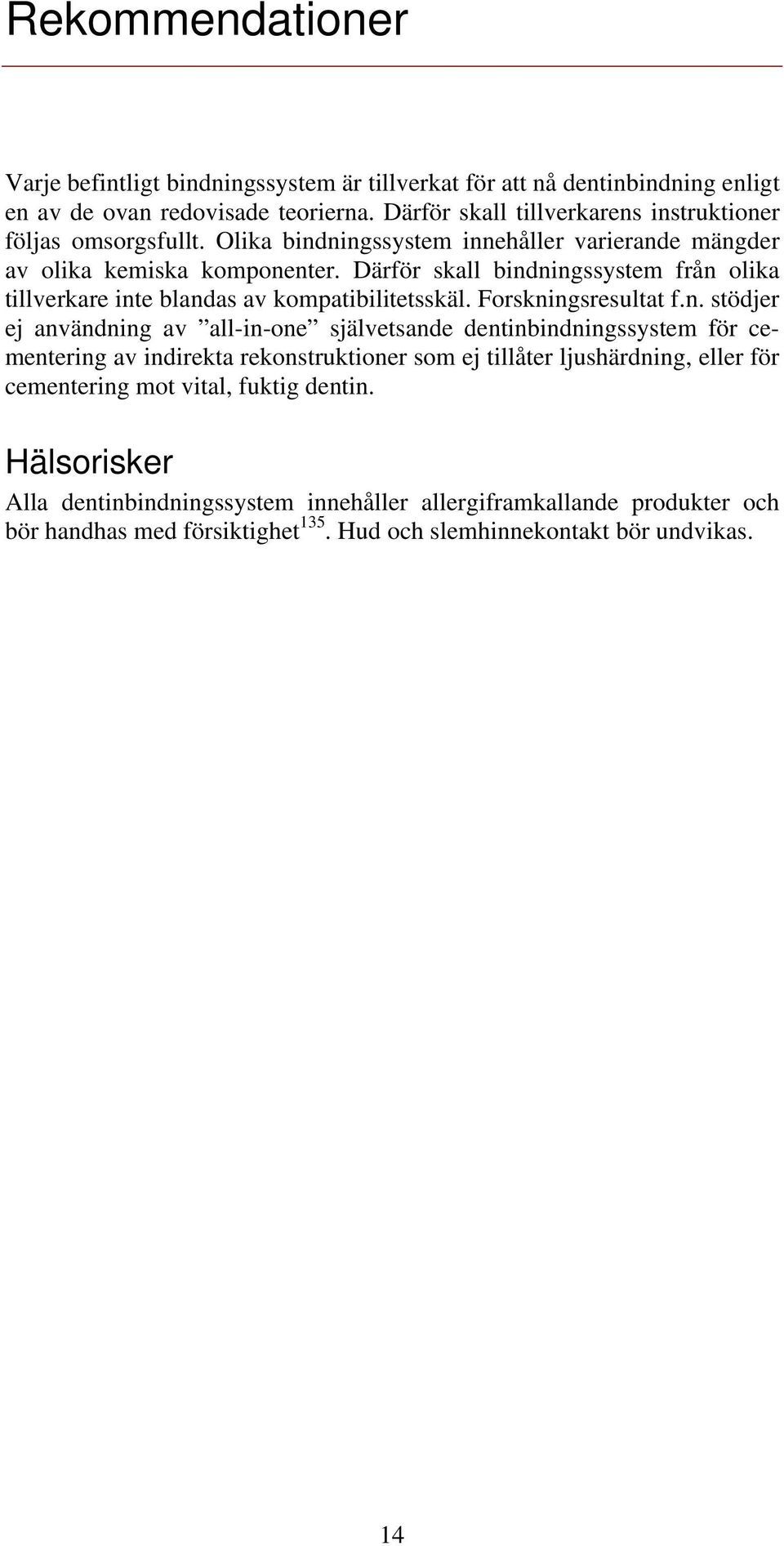 Därför skall bind