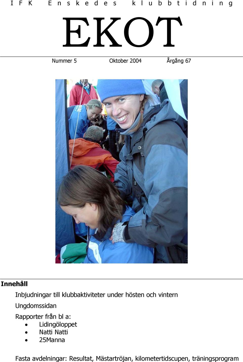 vintern Ungdomssidan Rapporter från bl a: Lidingöloppet Natti Natti