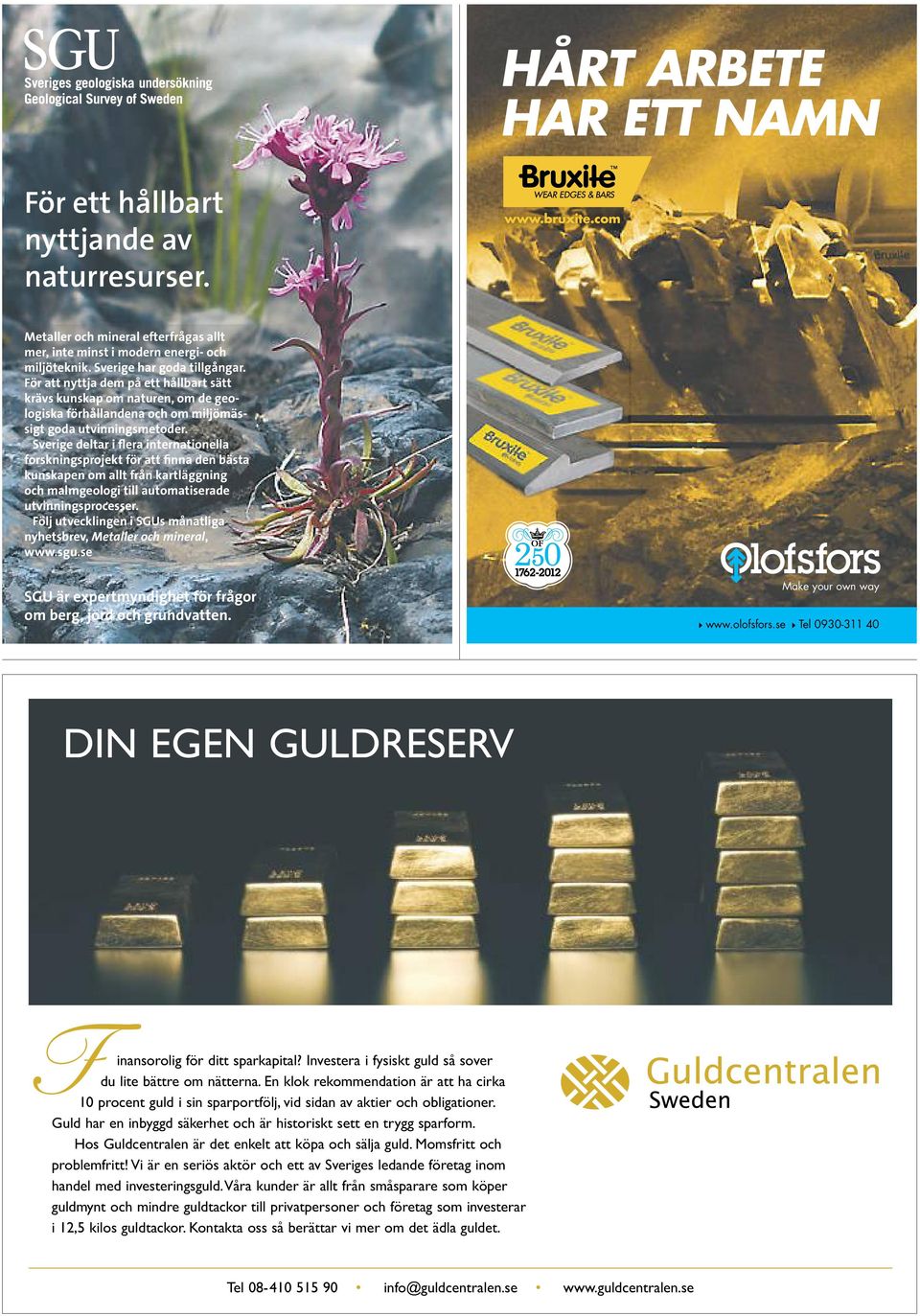 Sverige deltar i flera internationella forskningsprojekt för att finna den bästa kunskapen om allt från kartläggning och malmgeologi till automatiserade utvinningsprocesser.