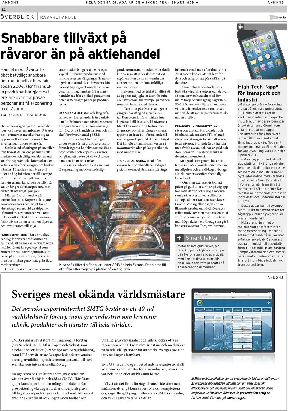 text Anders EdstrÖM Frejman Det skrivs årligen spaltmil om olika spar- och investeringsformer.