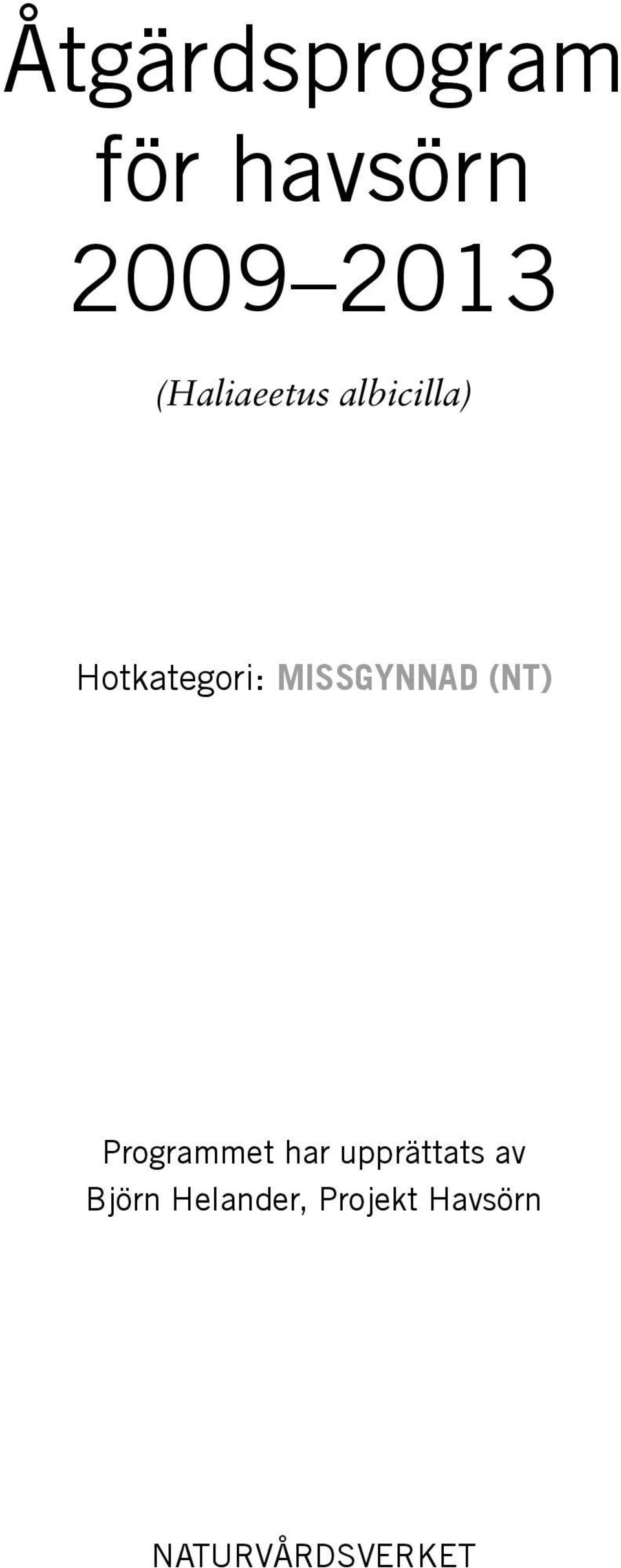 missgynnad (NT) Programmet har upprättats