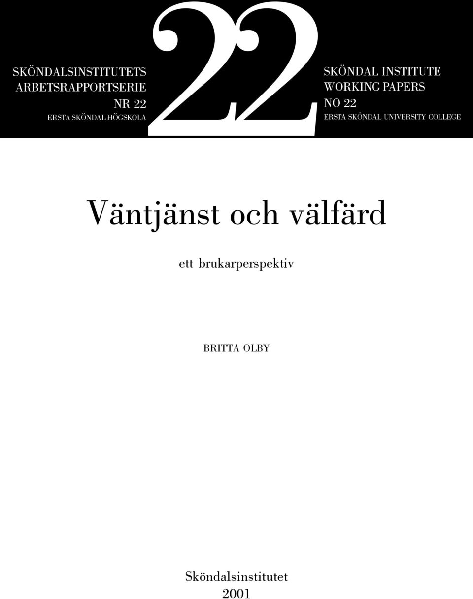 22 ERSTA SKÖNDAL UNIVERSITY COLLEGE Väntjänst och