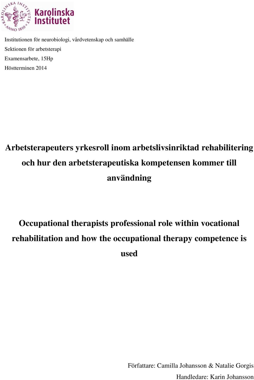 arbetsterapeutiska kompetensen kommer till användning Occupational therapists professional role within vocational