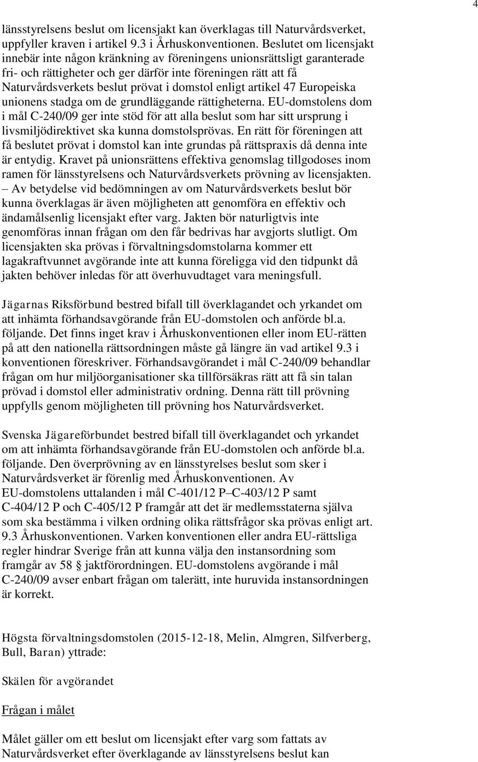 domstol enligt artikel 47 Europeiska unionens stadga om de grundläggande rättigheterna.