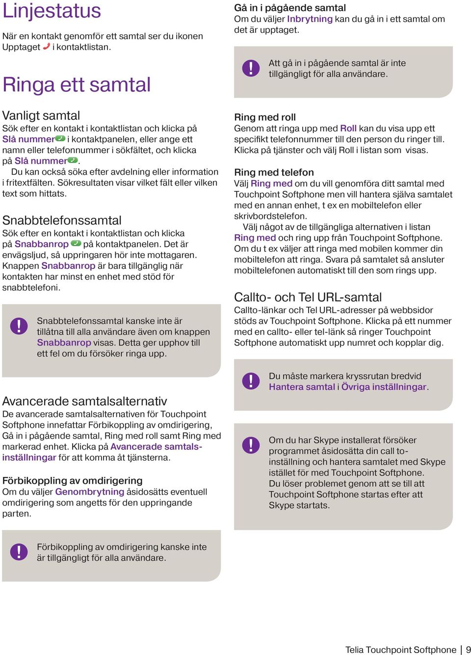 Du kan också söka efter avdelning eller information i fritextfälten. Sökresultaten visar vilket fält eller vilken text som hittats.