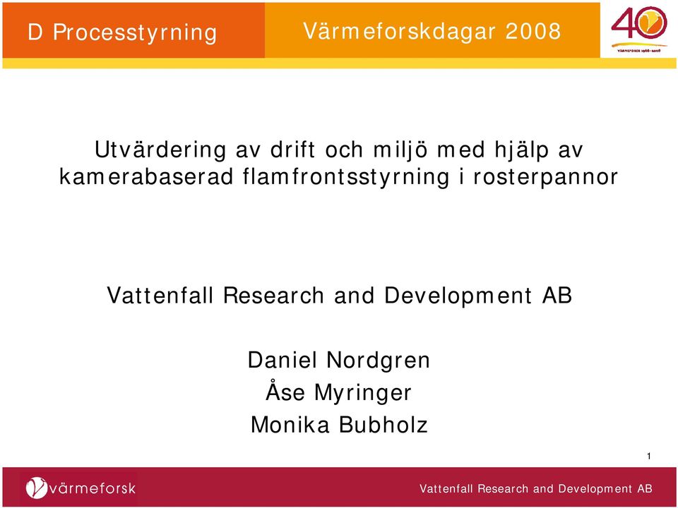 flamfrontsstyrning i rosterpannor