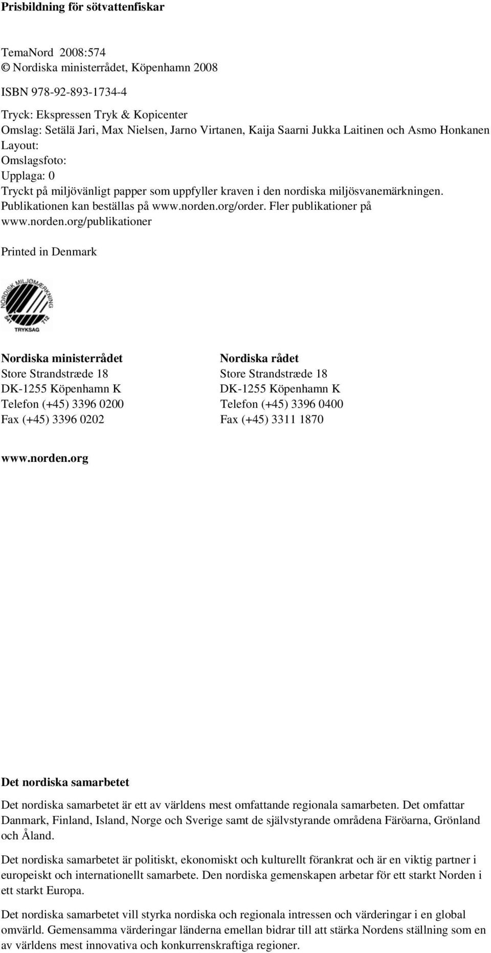 Publikationen kan beställas på www.norden.