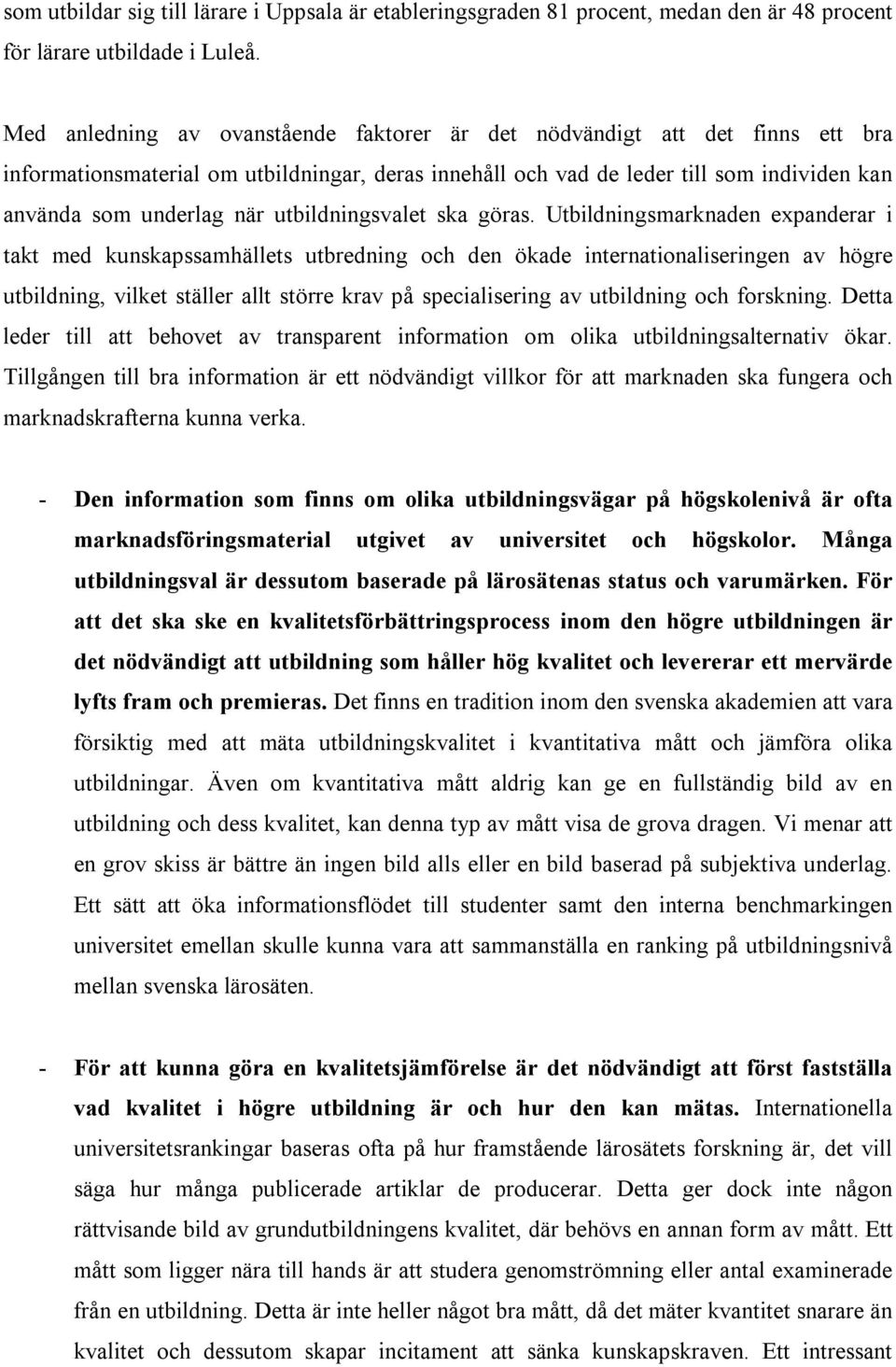 utbildningsvalet ska göras.