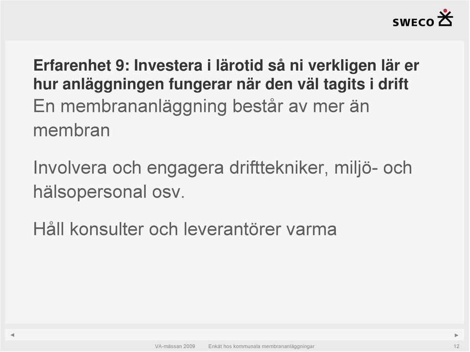 membrananläggning består av mer än membran Involvera och engagera