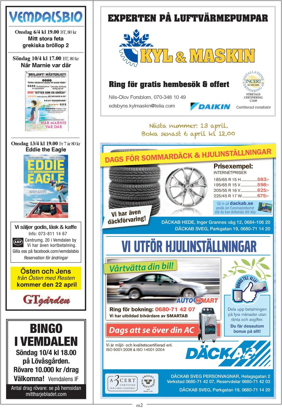 namn, märke eller logotype. Märket får inte ha en dominerande placering utan ska vara underordnat företagsnamnet.