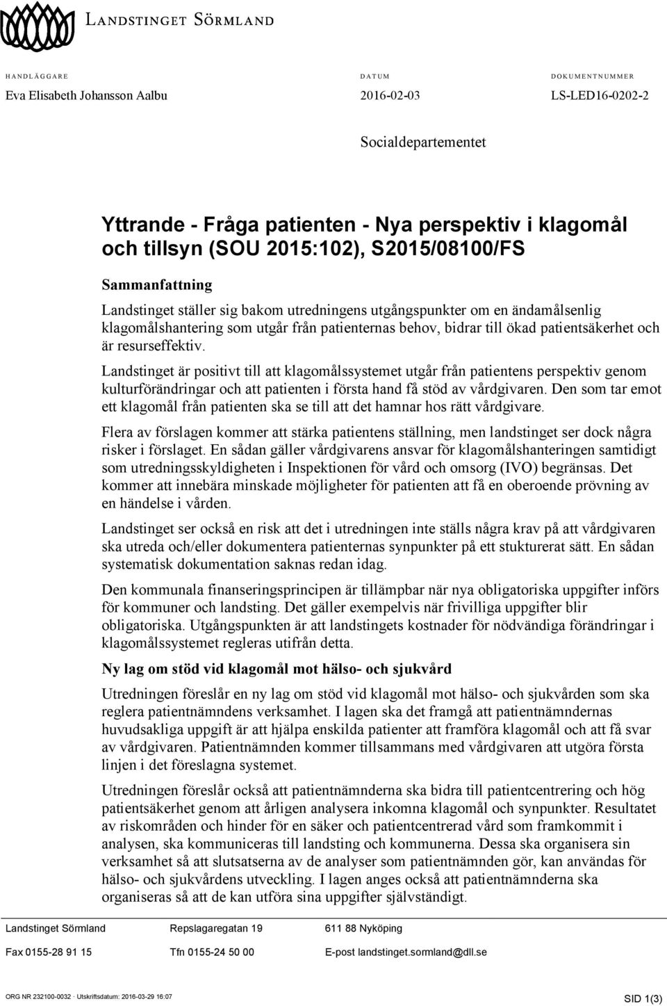 ökad patientsäkerhet och är resurseffektiv.