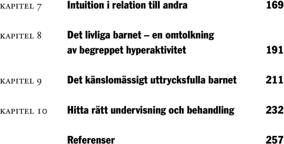 Kapitel 9 Det känslomässigt uttrycksfulla barnet 211 Kapitel