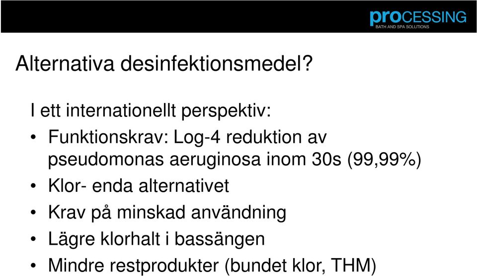 av pseudomonas aeruginosa inom 30s (99,99%) Klor- enda