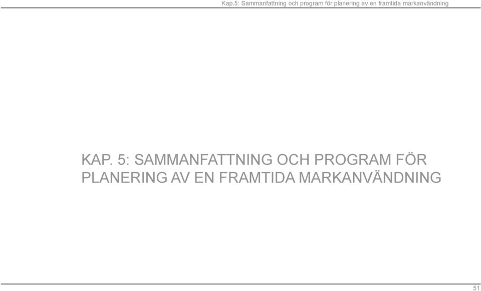 KAP. 5: SAMMANFATTNING OCH PROGRAM FÖR