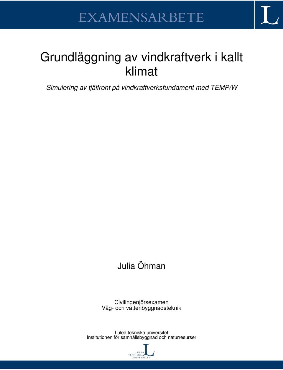 Julia Öhman Civilingenjörsexamen Väg- och vattenbyggnadsteknik