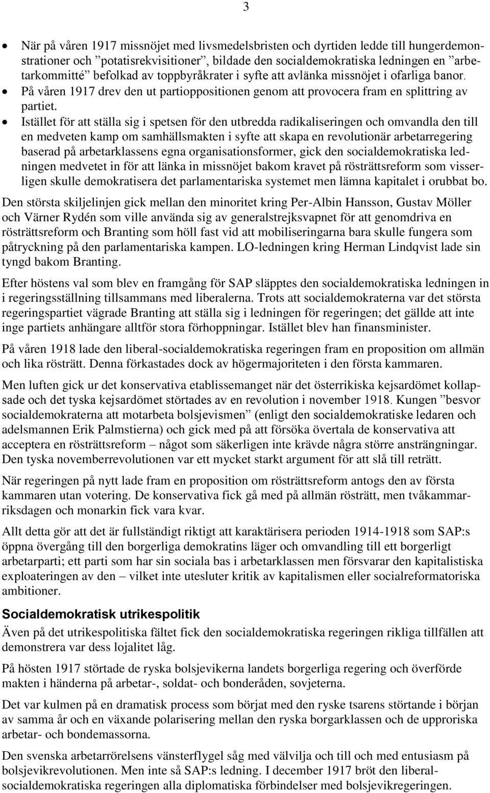 Istället för att ställa sig i spetsen för den utbredda radikaliseringen och omvandla den till en medveten kamp om samhällsmakten i syfte att skapa en revolutionär arbetarregering baserad på