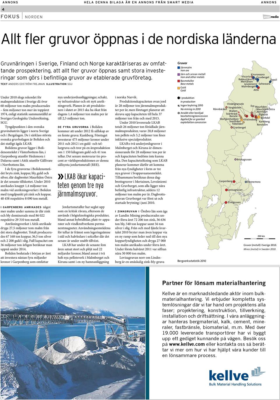 text Anders Edström Frejman illustration sgu Gruvor Järnmalm Iron ore Järn och annan metall Iron and other metals Basmetaller Base metals Guld Gold Kirunavaara Viscaria Gruvberget Rakkurijärvi Tapuli