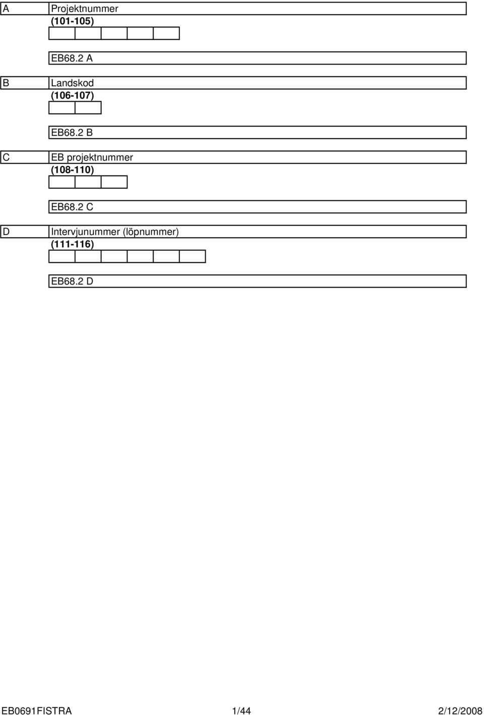 B C EB projektnummer (08-0) EB68.